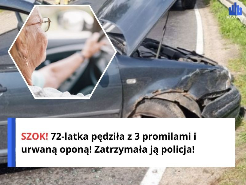 SZOK! 72-latka pędziła z 3 promilami i urwaną oponą! Zatrzymała ją policja!